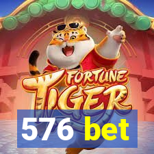 576 bet